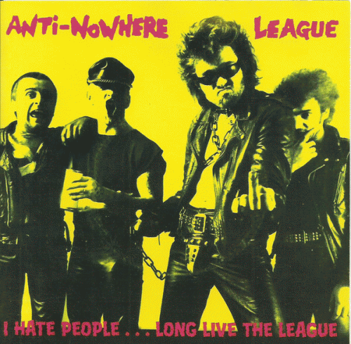 Anti-Nowhere League : I Hate People... Long Live the League